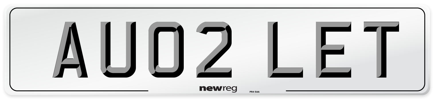 AU02 LET Number Plate from New Reg